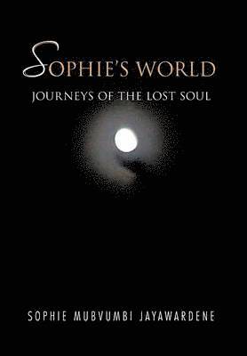 Sophie Mubvumbi Jayawardene - Sophie's World, Inbunden