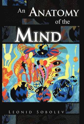 Leonid Sobolev - Anatomy of the Mind, Inbunden