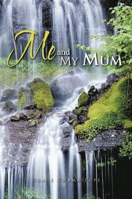 Grace Chama - Pupe, Grace Chama -. Pupe - Me and My Mum, Häftad