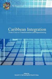 bokomslag Caribbean Integration from Crisis to Transformation and Repositioning