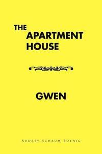 bokomslag The Apartment House/ Gwen