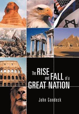 John Gondeck - Rise and Fall of a Great Nation, Inbunden