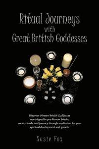 bokomslag Ritual Journeys with Great British Goddesses