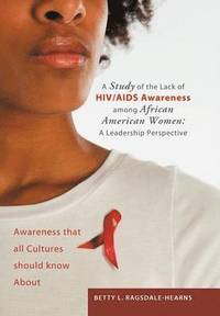 bokomslag Study of the Lack of HIV/AIDS Awareness Among African American Women