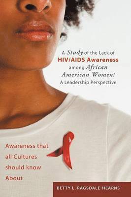 Study of the Lack of HIV/AIDS Awareness Among African American Women 1