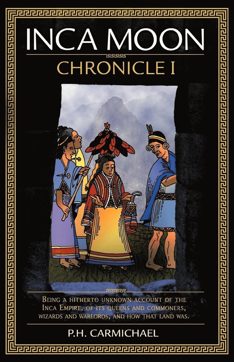 P H Carmichael, P. H. Carmichael - Inca Moon Chronicle I, Häftad