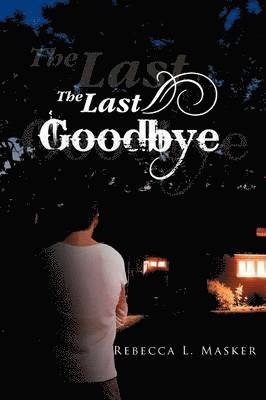 Rebecca L Masker, Rebecca L. Masker - Last Goodbye, Häftad