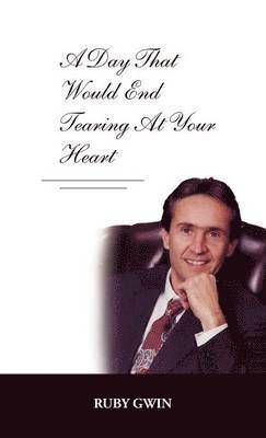 Day That Would End Tearing at Your Heart