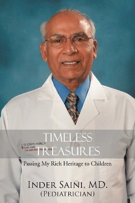 Inder Saini Pediatrician, Inder Saini MD Pediatrician - Timeless Treasures, Häftad