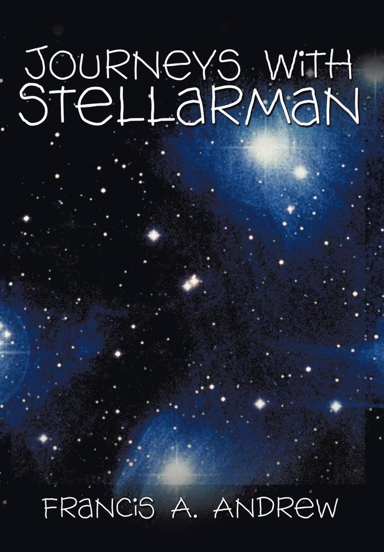 Journeys with Stellarman 1