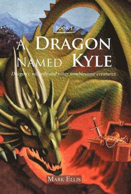 Mark Ellis - Dragon Named Kyle, Inbunden