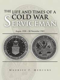 bokomslag The Life and Times of a Cold War Serviceman