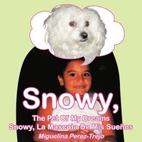 bokomslag Snowy, the Pet of My Dreams / Snowy, La Mascota de MIS Sue OS