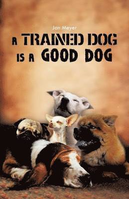 A Trained Dog Is a Good Dog 1