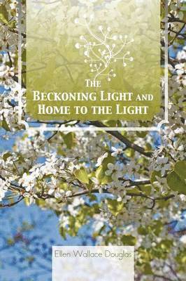 Beckoning Light and Home to the Light