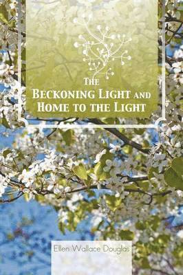 The Beckoning Light and Home to the Light 1