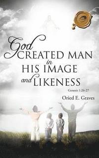 bokomslag God Created Man in His Image and Likeness