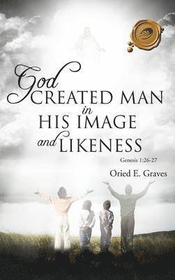 God Created Man in His Image and Likeness 1