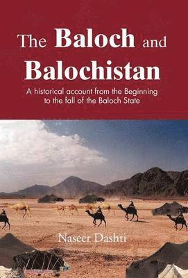 bokomslag The Baloch and Balochistan