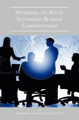 Mastering the Art of Sustainable Business Competitiveness 1