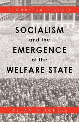 Socialism and the Emergence of the Welfare State 1