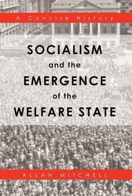 Socialism and the Emergence of the Welfare State 1