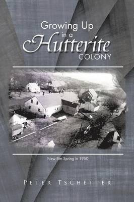 Growing Up in a Hutterite Colony