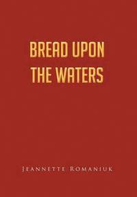bokomslag Bread Upon the Waters