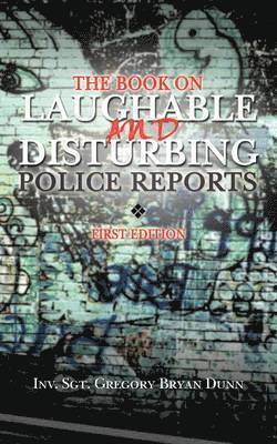 bokomslag Book on Laughable and Disturbing Police Reports