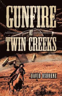 David D Osborne, David D. Osborne - Gunfire at Twin Creeks, Häftad