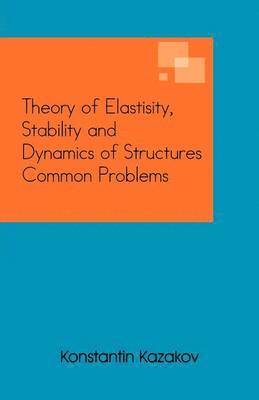 bokomslag Theory of Elastisity, Stability and Dynamics of Structures Common Problems