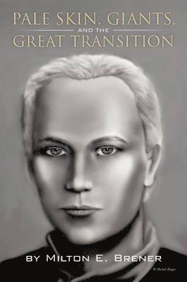 Milton E Brener, Milton E. Brener - Pale Skin, Giants, and the Great Transition, Häftad