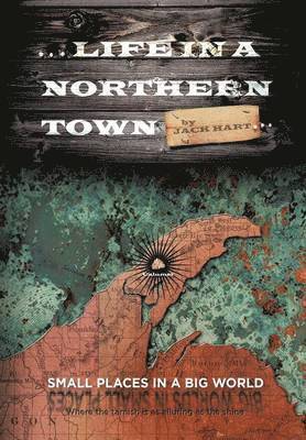 Jack Hart - ... Life in a Northern Town, Inbunden