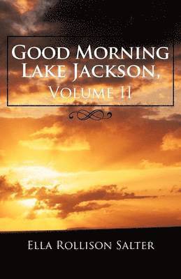 bokomslag Good Morning Lake Jackson, Volume II