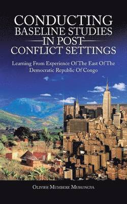 Conducting Baseline Studies in Post Conflict Settings 1