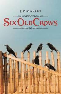 bokomslag Six Old Crows