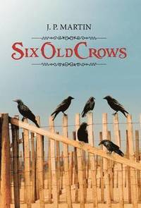 bokomslag Six Old Crows