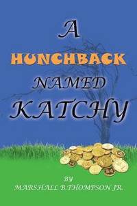 bokomslag A Hunchback Named Katchy