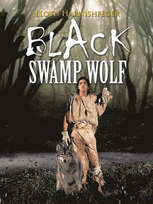 bokomslag Black Swamp Wolf