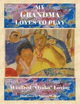 Winifred Oyoko Loving, Winifred "Oyoko" Loving - My Grandma Loves to Play, Häftad