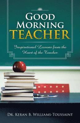 Keran B Williams-Toussaint, Keran B. Williams-Toussaint - Good Morning Teacher, Häftad