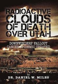 bokomslag Radioactive Clouds of Death Over Utah