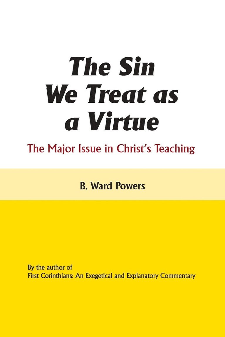 The Sin We Treat as a Virtue 1