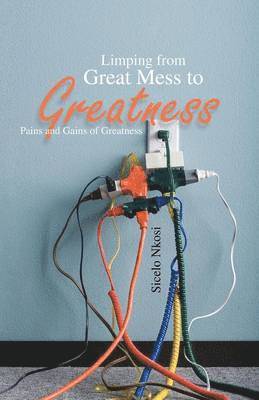 Limping from Great Mess to Greatness 1