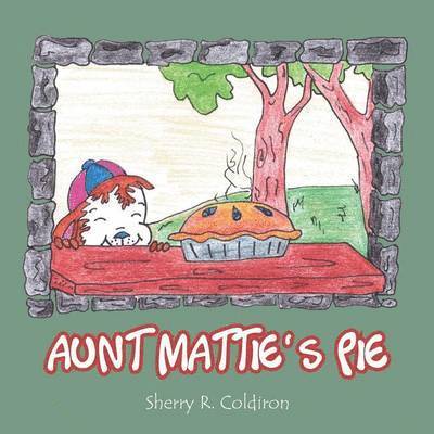 Sherry R Coldiron, Sherry R. Coldiron - Aunt Mattie's Pie, Häftad