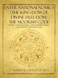 bokomslag Enter Nationalnomics (the King-Dom of Divine Free-Dom) the Moorish Code