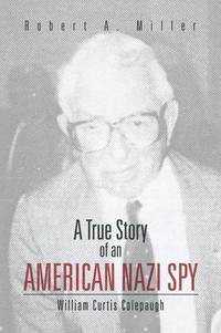 bokomslag True Story of an American Nazi Spy