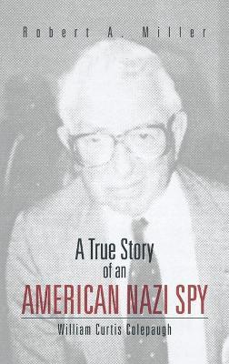 bokomslag A True Story of an American Nazi Spy