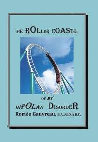 bokomslag The Roller Coaster of My Bipolar Disorder