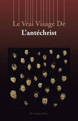 bokomslag Le Vrai Visage de L'Antechrist